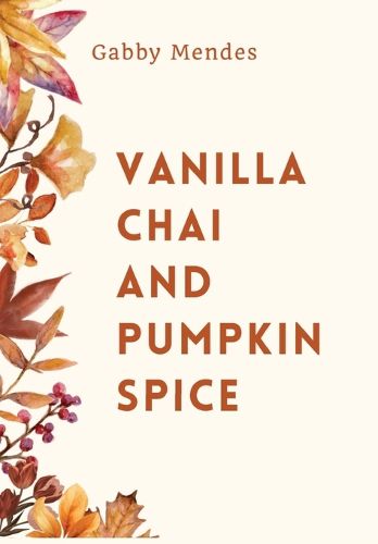 Cover image for Vanilla Chai and Pumpkin Spice