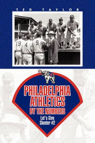 Cover image for Philadelphia Athletics by the Numbers