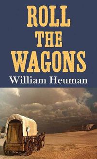 Cover image for Roll the Wagons