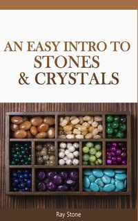 Cover image for An Easy Intro to Stones & Crystals