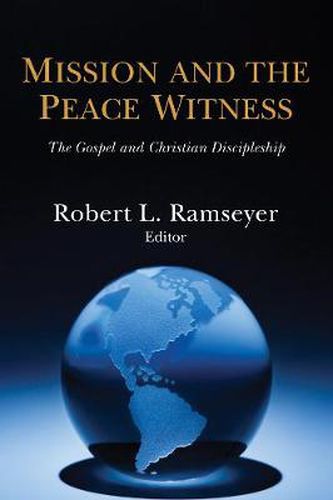 Cover image for Mission and the Peace Witness: The Gospel and Christian Discipleship