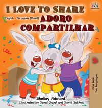 Cover image for I Love to Share (English Portuguese Bilingual Book)