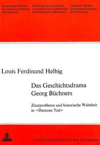 Cover image for Das Geschichtsdrama Georg Buechners: Zitatprobleme Und Historische Wahrheit in -Dantons Tod-