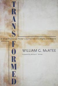 Cover image for Transformed: A White Mississippi Pastor's Journey into Civil Rights and Beyond