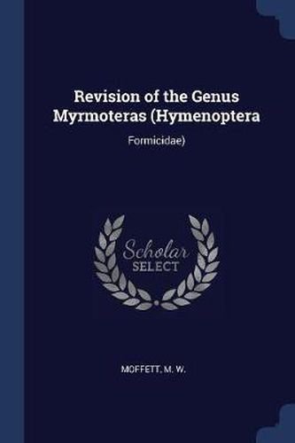 Cover image for Revision of the Genus Myrmoteras (Hymenoptera: Formicidae)