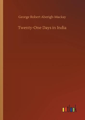 Twenty-One Days in India