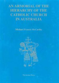 Cover image for An Armorial of the Hierarchy of the Catholic Church in Australia