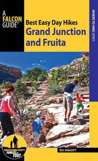 Cover image for Best Easy Day Hikes: Grand Junction and Fruita