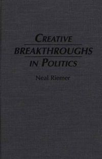 Cover image for Creative Breakthroughs in Politics