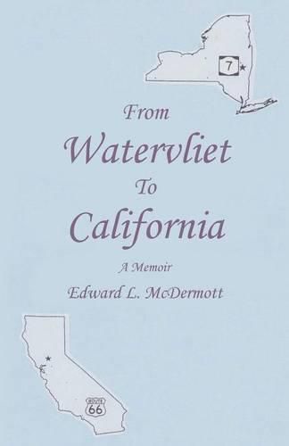 Cover image for From Watervliet To California: A Memoir