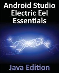 Cover image for Android Studio Electric Eel Essentials - Java Edition