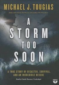 Cover image for A Storm Too Soon: A True Story of Disaster, Survival, and an Incredible Rescue