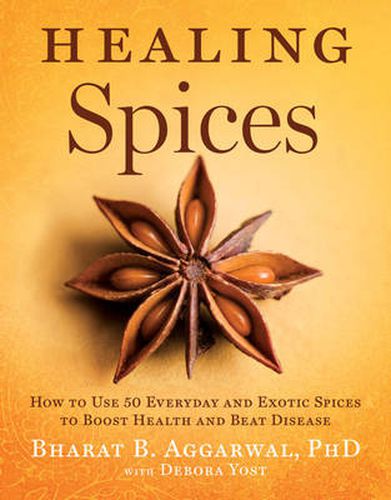 Cover image for Healing Spices: How to Use 50 Everyday and Exotic Spices to Boost Health and Beat Disease