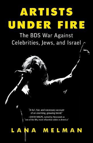 Cover image for Artists Under Fire: The BDS War against Celebrities, Jews, and Israel