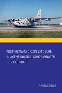 Cover image for Post-Vietnam Dioxin Exposure in Agent Orange-Contaminated C-123 Aircraft