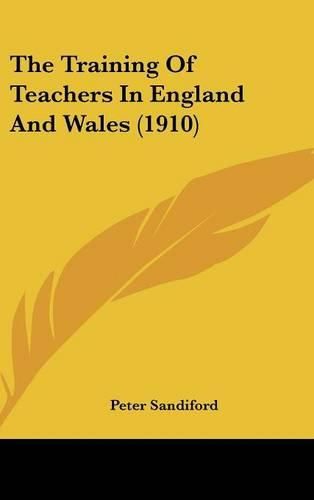 Cover image for The Training of Teachers in England and Wales (1910)