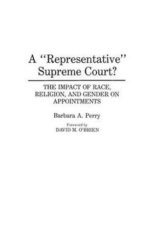 A Representative Supreme Court?: The Impact of Race, Religion, and Gender on Appointments