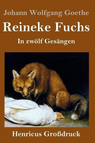 Cover image for Reineke Fuchs (Grossdruck): In zwoelf Gesangen