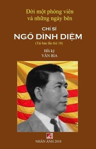 Cover image for &#272;&#7901;i M&#7897;t Phong Vien & Nh&#7919;ng Ngay Ben Chi S&#297; Ngo &#272;inh Di&#7879;m (new version - soft cover)