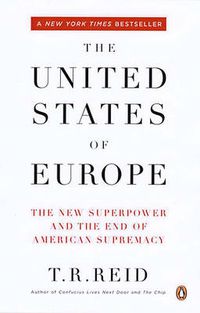 Cover image for The United States Of Europe: The New Superpower and the End of American Supremacy