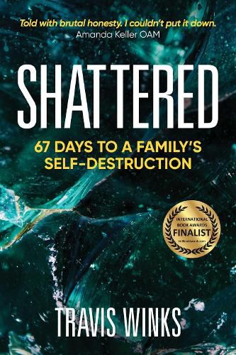 Shattered: 67 days to a family's self-destruction