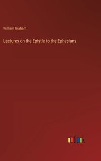 Cover image for Lectures on the Epistle to the Ephesians