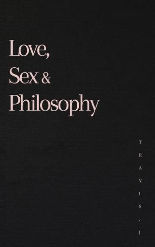 Cover image for Love, Sex and Philosophy