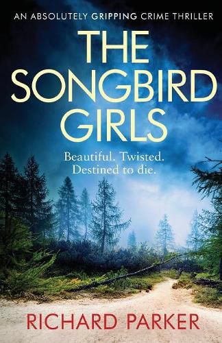 The Songbird Girls: An Absolutely Gripping Crime Thriller