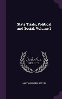 Cover image for State Trials, Political and Social, Volume 1