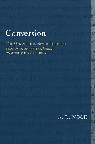 Cover image for Conversion: The Old and the New in Religion from Alexander the Great to Augustine of Hippo