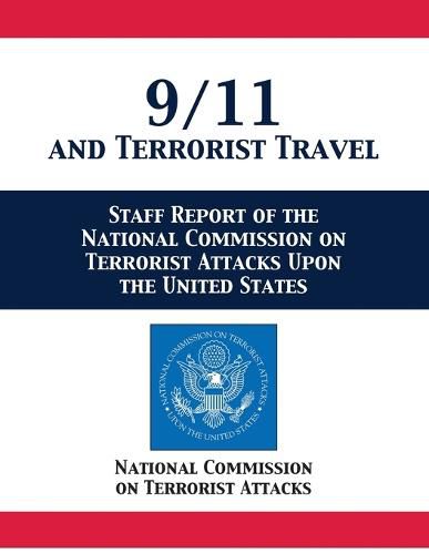 Cover image for 9/11 and Terrorist Travel: Staff Report of the National Commission on Terrorist Attacks Upon the United States