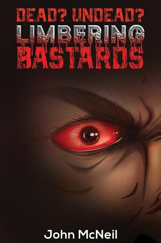 Cover image for Dead? Undead? Limbering Bastards