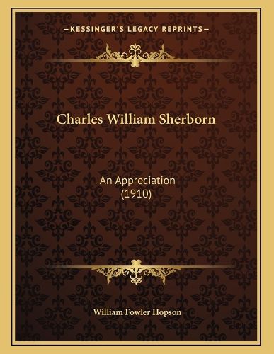 Cover image for Charles William Sherborn: An Appreciation (1910)