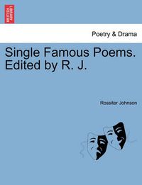 Cover image for Single Famous Poems. Edited by R. J.