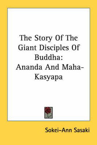 Cover image for The Story of the Giant Disciples of Buddha: Ananda and Maha-Kasyapa