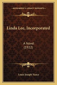 Cover image for Linda Lee, Incorporated: A Novel (1922)