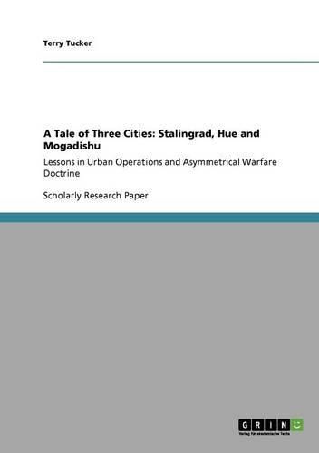 Cover image for A Tale of Three Cities: Stalingrad, Hue and Mogadishu