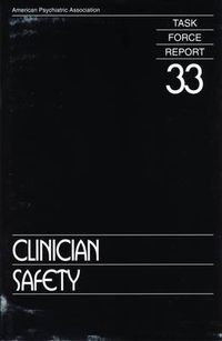 Cover image for Clinician Safety: Report of the American Psychiatric Association Task Force on Clinician Safety