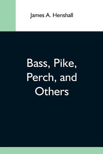 Bass, Pike, Perch, And Others