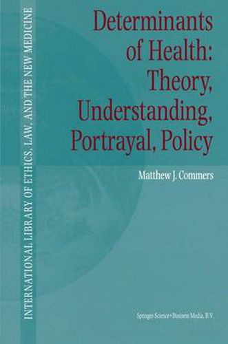 Cover image for Determinants of Health: Theory, Understanding, Portrayal, Policy