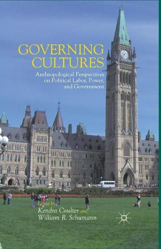 Cover image for Governing Cultures: Anthropological Perspectives on Political Labor, Power, and Government