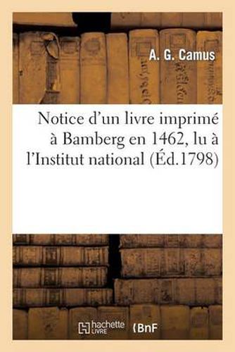 Notice d'Un Livre Imprime A Bamberg En 1462, Lu A l'Institut National