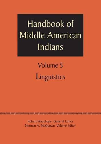 Handbook of Middle American Indians, Volume 5: Linguistics