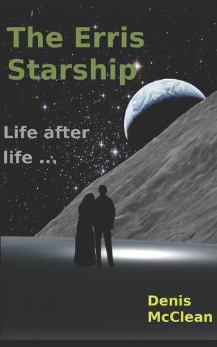 Cover image for The Erris Starship: Life after life ...