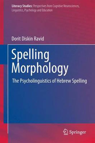 Cover image for Spelling Morphology: The Psycholinguistics of Hebrew Spelling