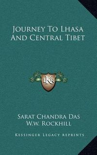 Cover image for Journey to Lhasa and Central Tibet