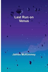 Cover image for Last Run on Venus