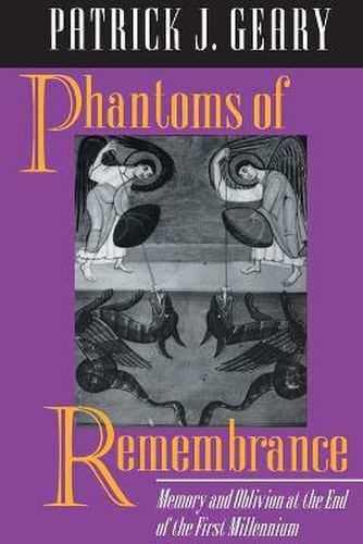 Cover image for Phantoms of Remembrance: Memory and Oblivion at the End of the First Millennium