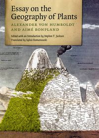 Cover image for Essay on the Geography of Plants: Alexander Von Humboldt and Aime Bonpland