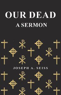 Cover image for Our Dead - A Sermon